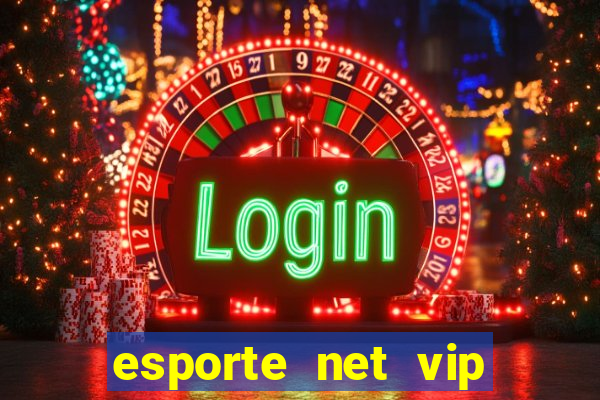 esporte net vip bet apostas